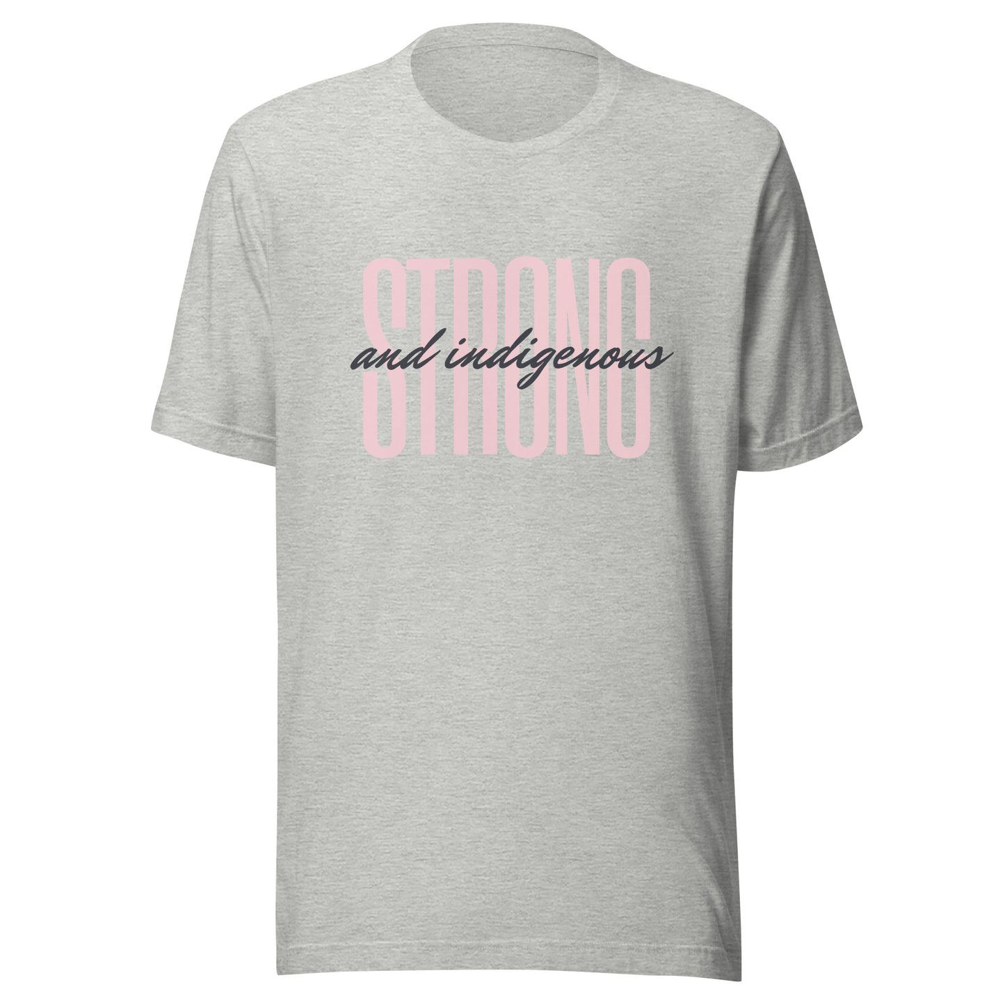 Strong & Indigenous, Unisex t-shirt