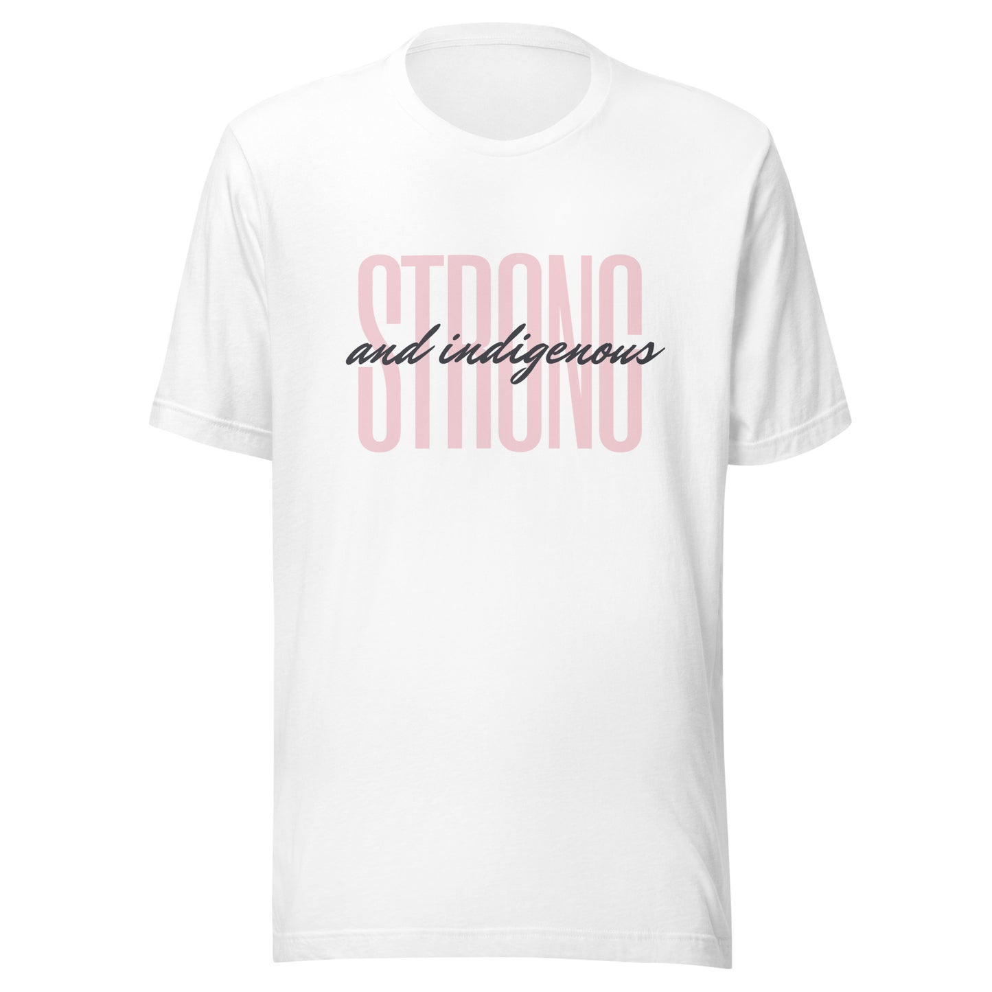 Strong & Indigenous, Unisex t-shirt